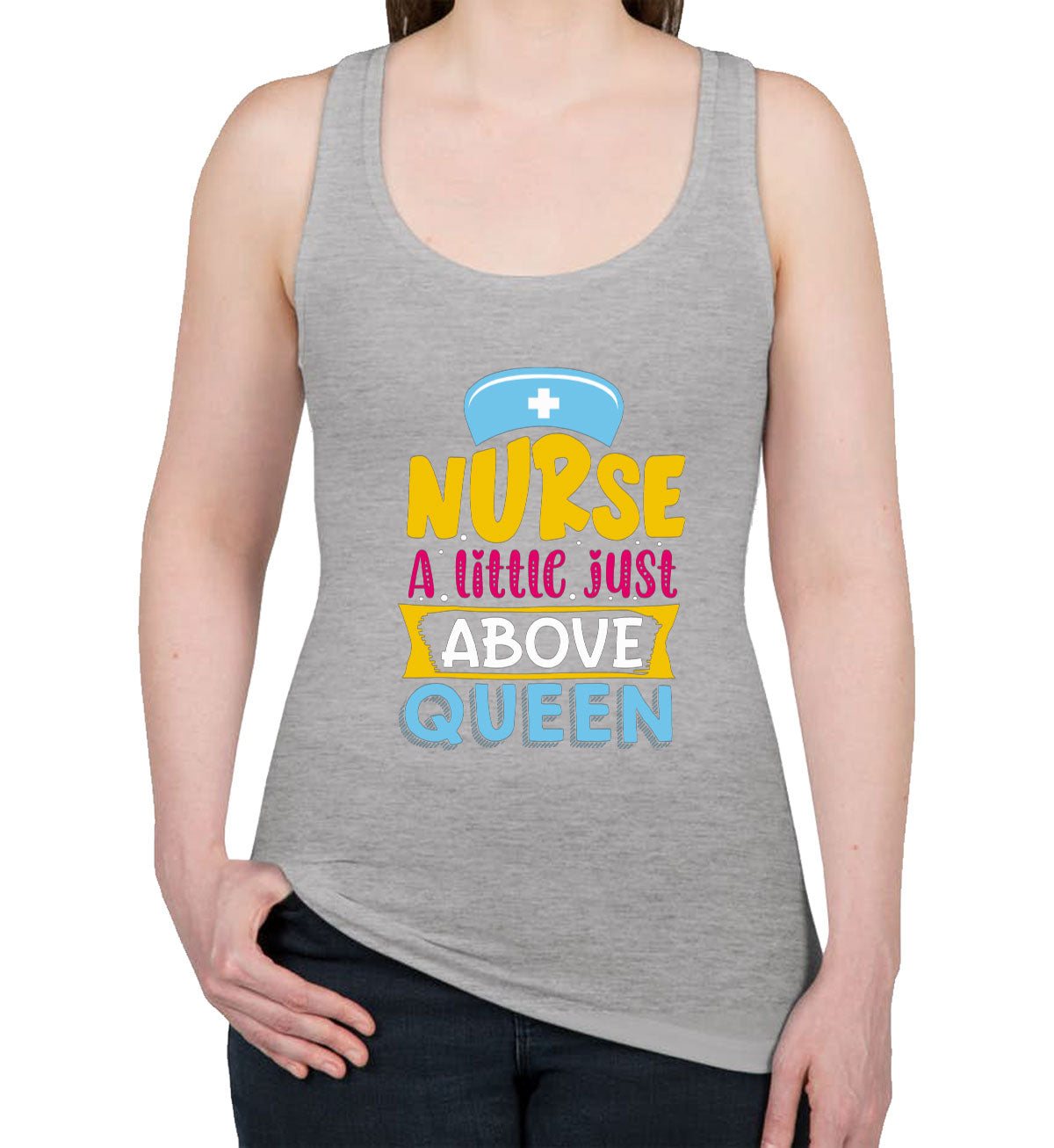 Nurse A Little Just Above Queen Women's Racerback Tank Top