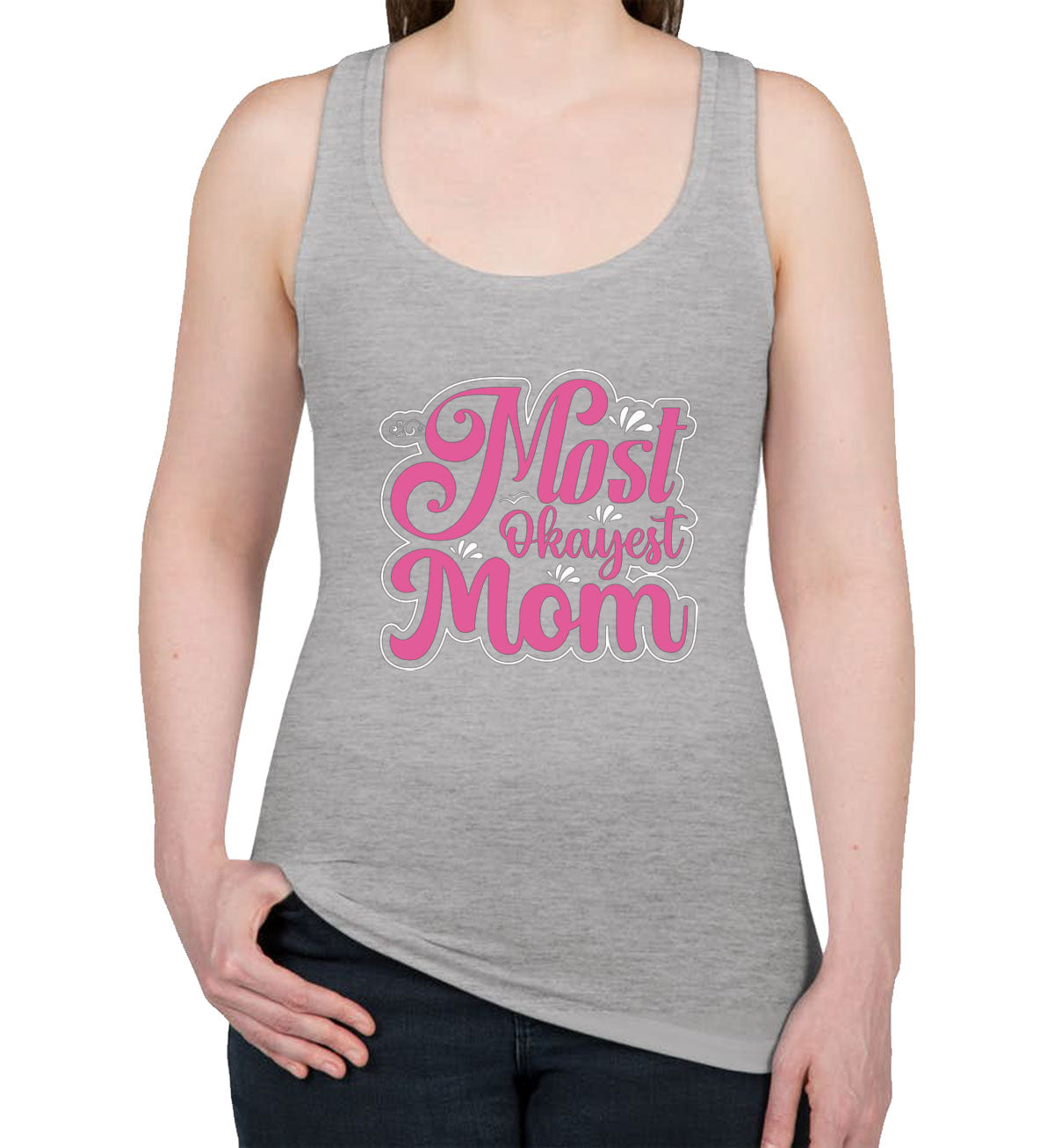 Most Okayest Mom Mother's Day Women's Racerback Tank Top