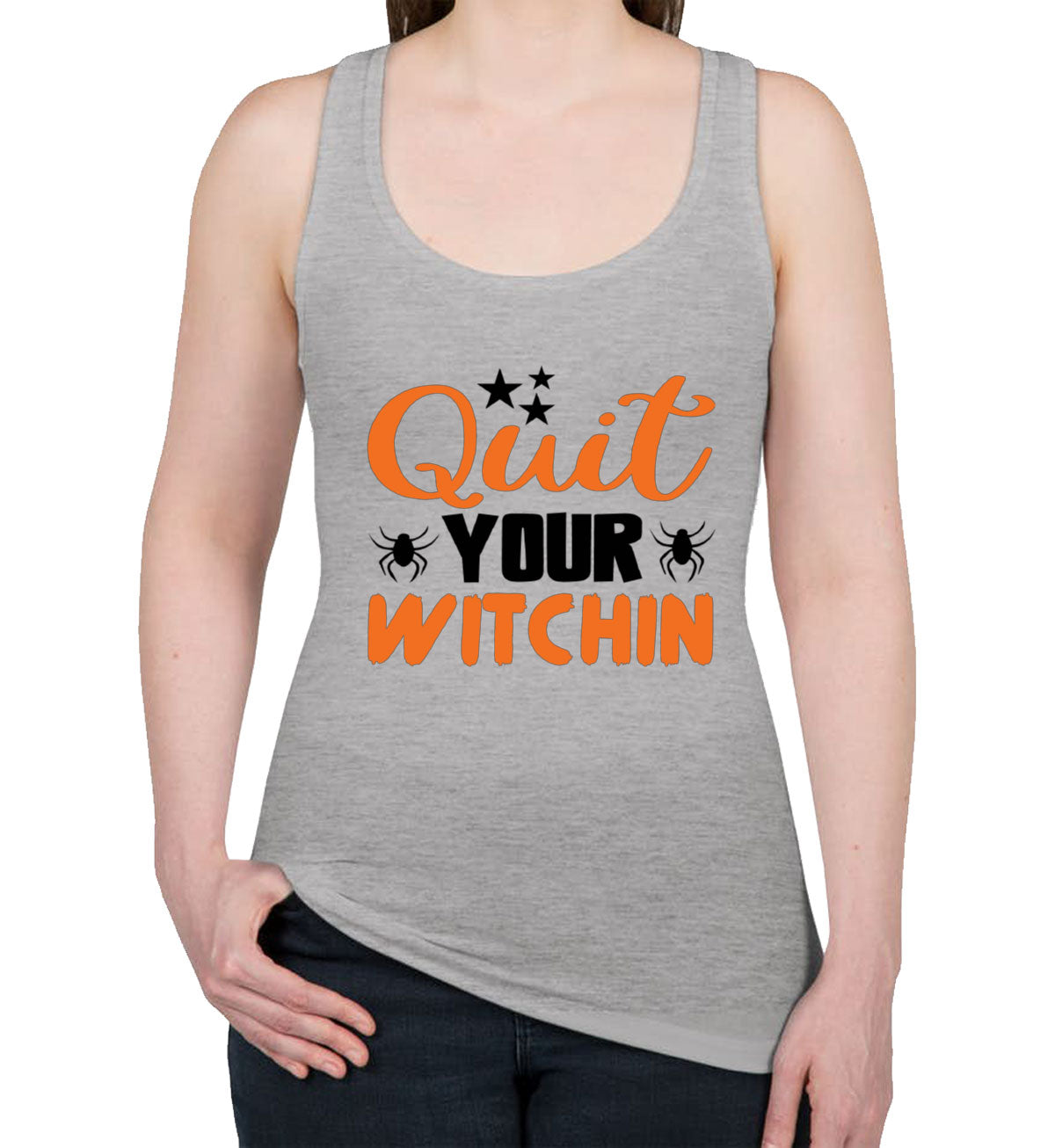 Quit Your Witchin Halloween Women's Racerback Tank Top