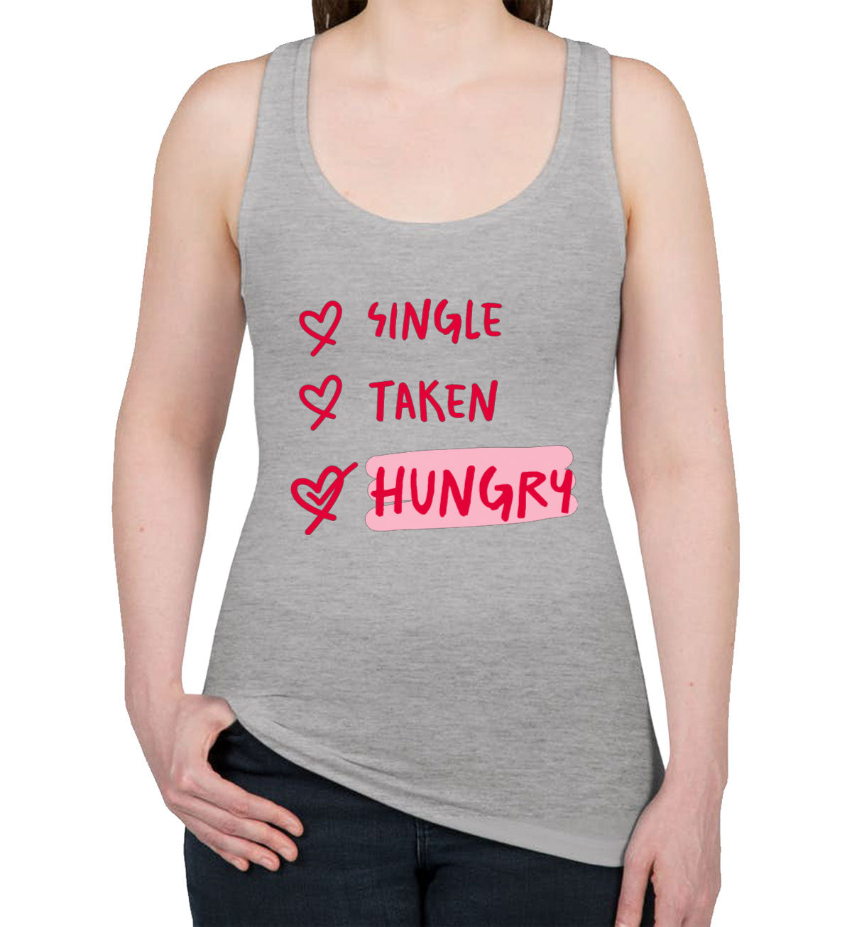 Single Taken Hungry Valentine's Day Women's Racerback Tank Top