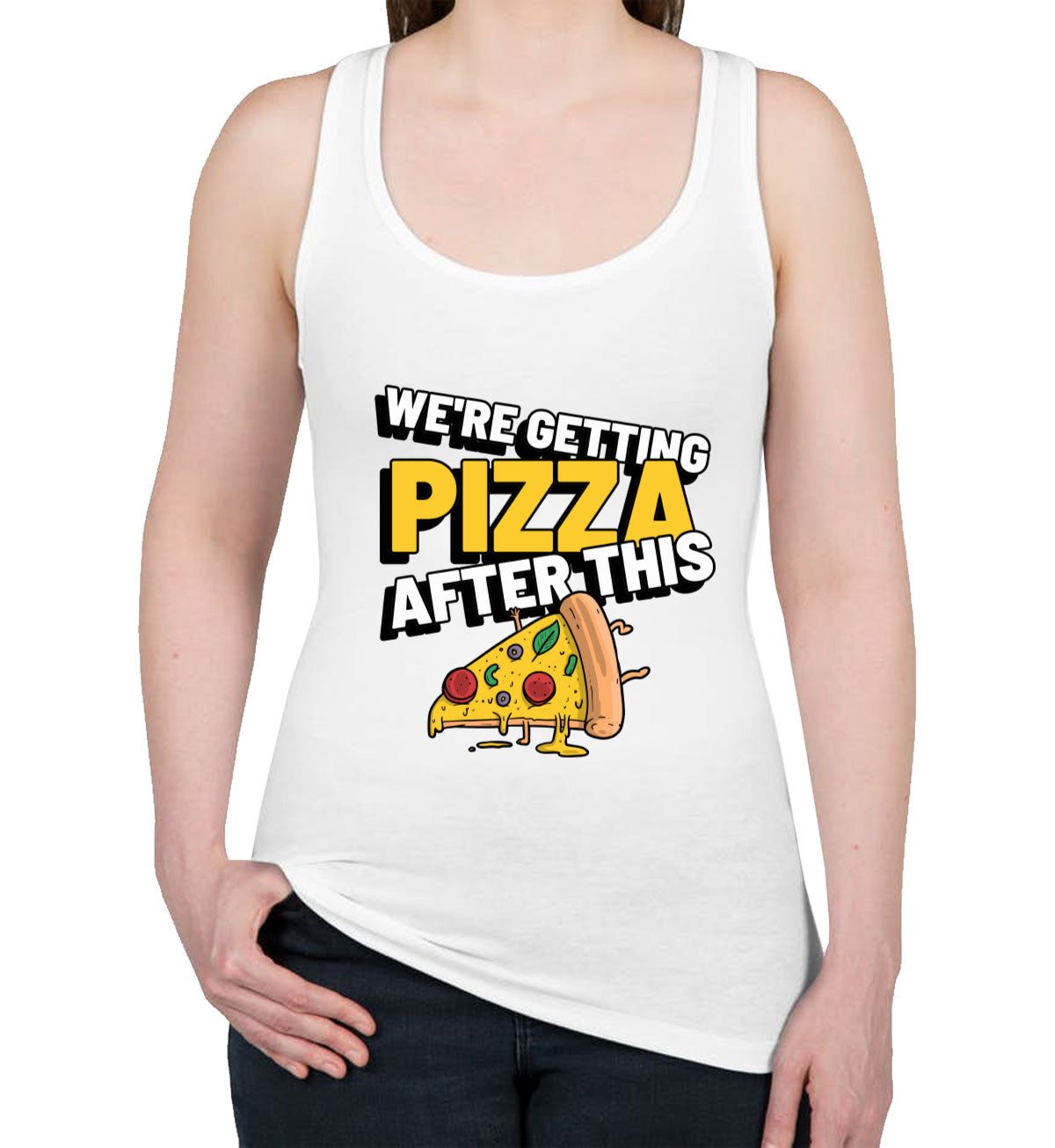 We're Getting Pizza After This Alexa & Katie Women's Racerback Tank Top