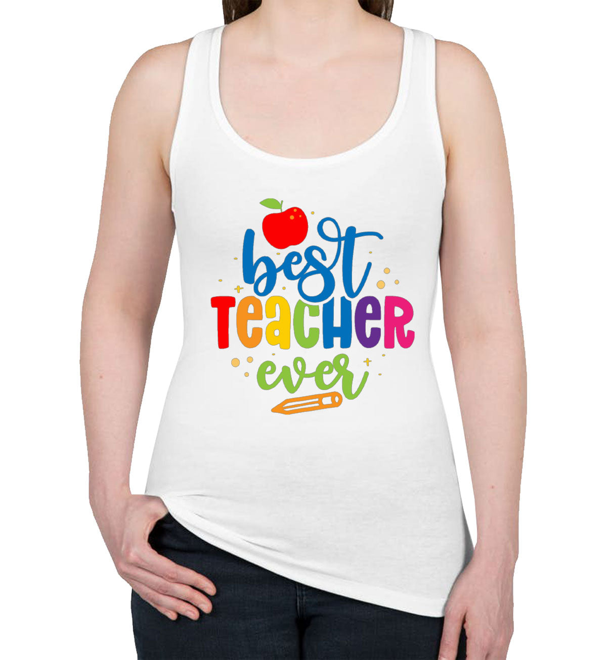 Best Teacher Ever Women's Racerback Tank Top