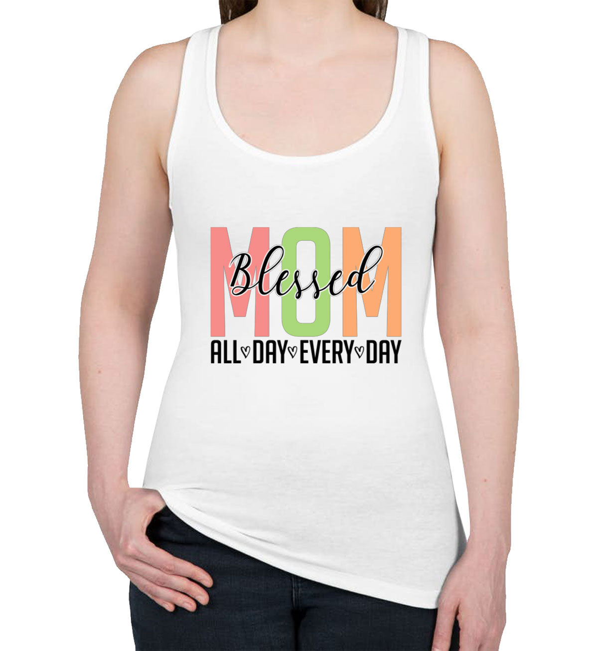 Blessed Mom All Day Every Day Mother's Day Women's Racerback Tank Top