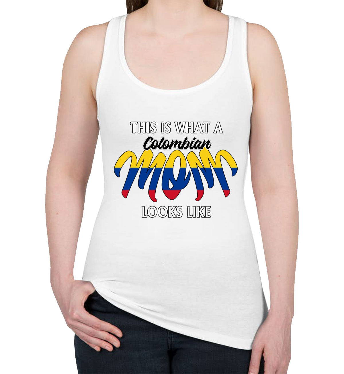 This Is What A Colombian Mom Looks Like Mother's Day Women's Racerback Tank Top
