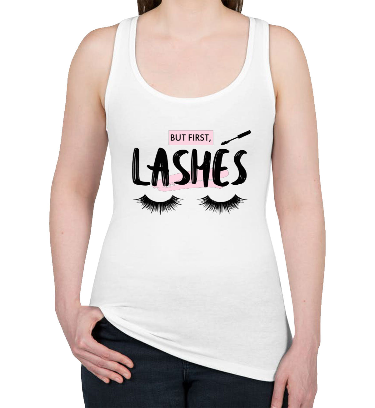 But First Lashes Women's Racerback Tank Top