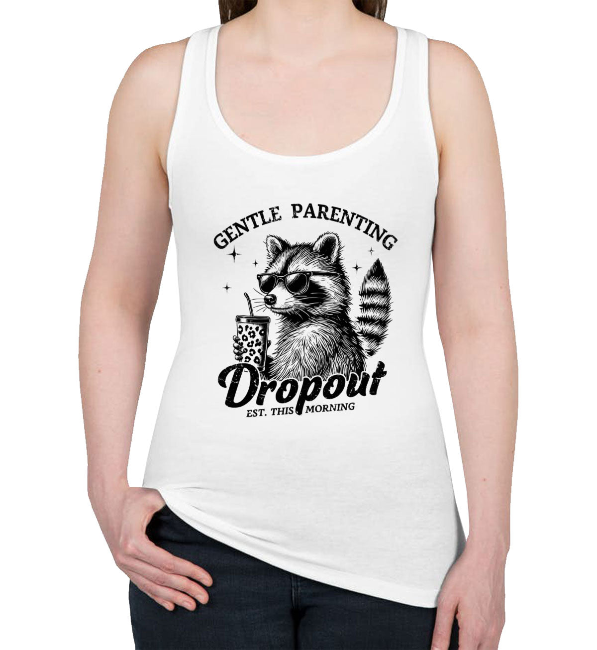 Gentle Parenting Drop Out Est. This Morning Women's Racerback Tank Top