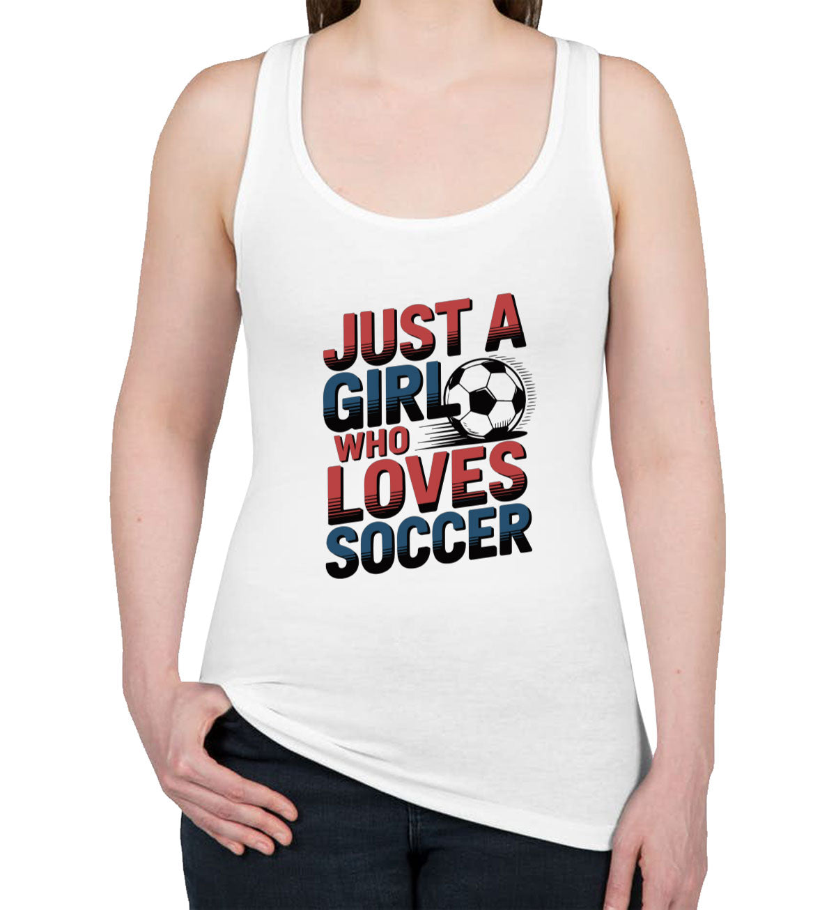 Just A Girl Who Loves Soccer Women's Racerback Tank Top