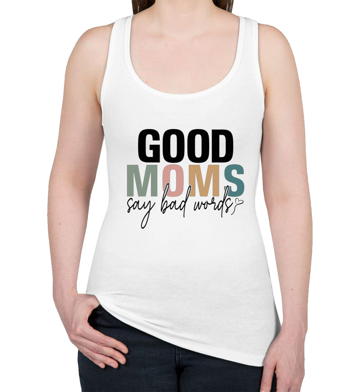 Good Moms Say Bad Words Mother's Day Women's Racerback Tank Top