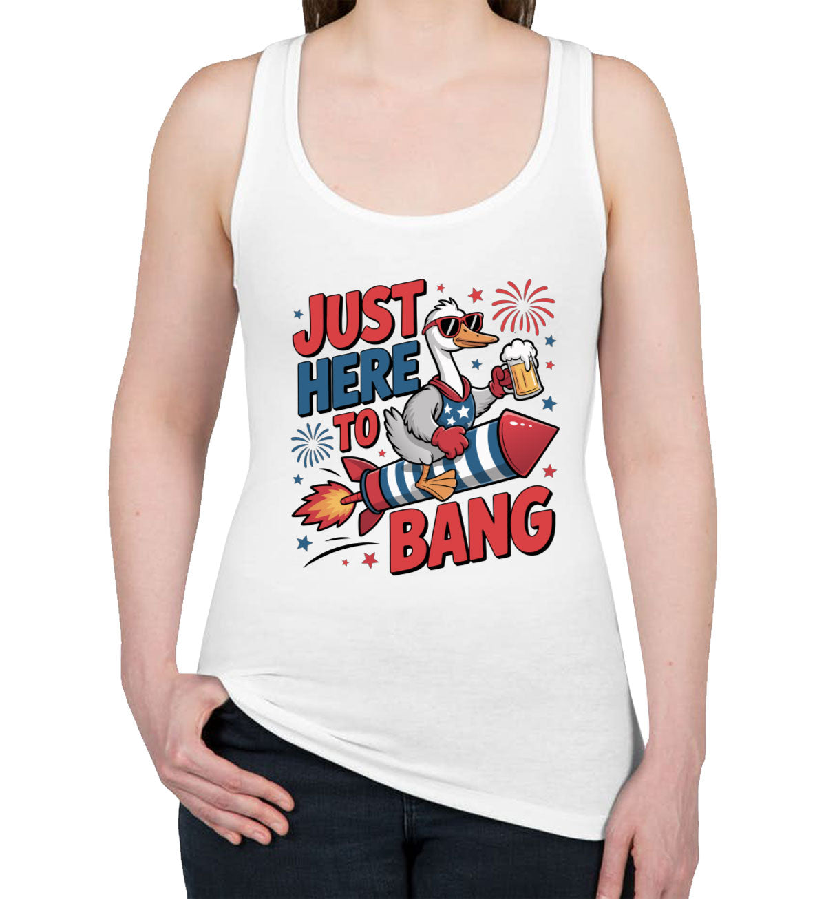 Just Here To Bang Independence Day Patriotic Women's Racerback Tank Top