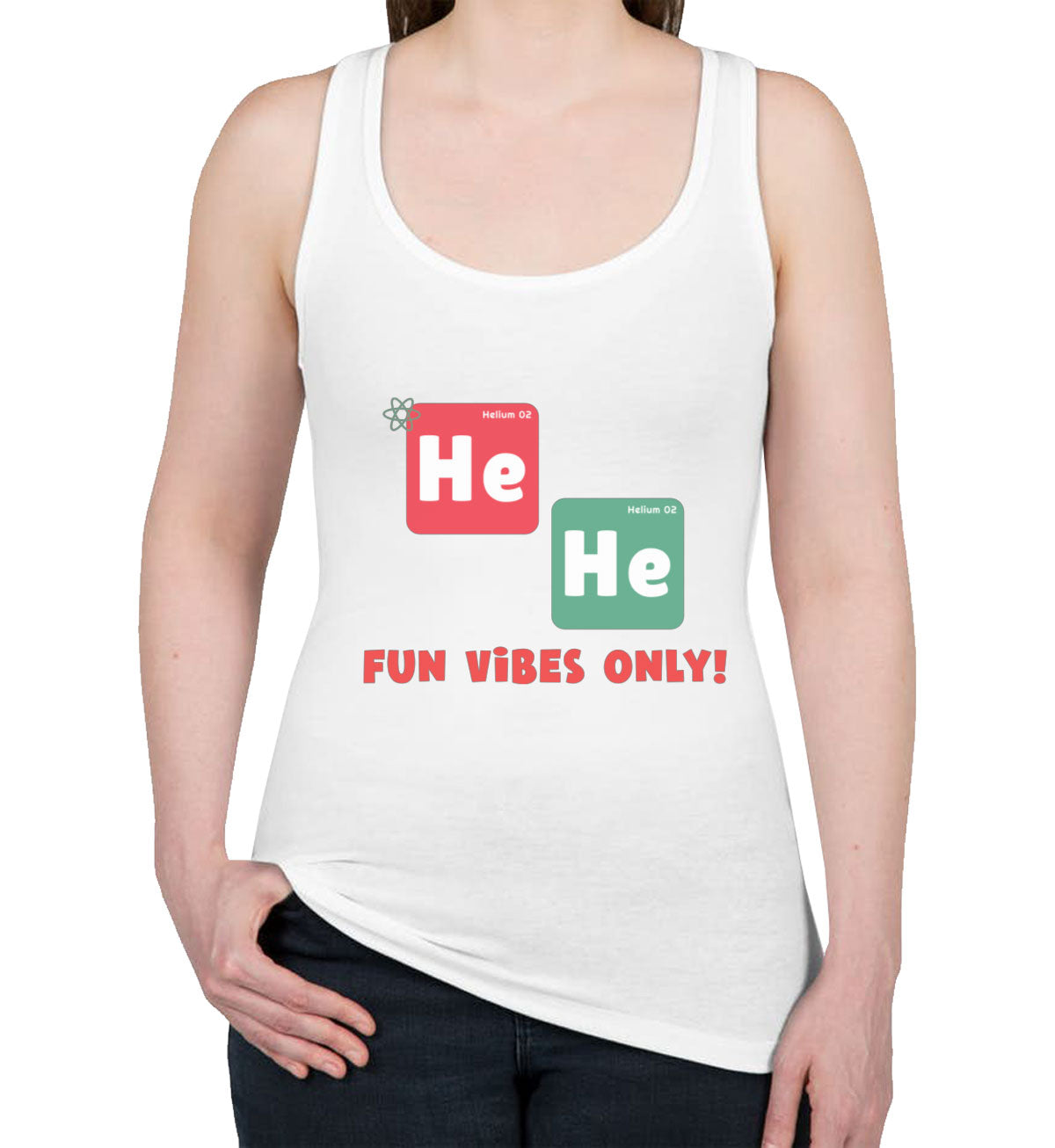 He He Fun Vibes Only Funny Periodic Table Women's Racerback Tank Top