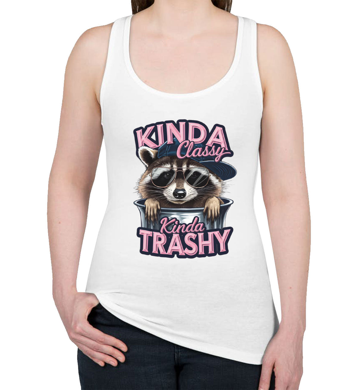 Kinda Classy Kinda Trashy Women's Racerback Tank Top