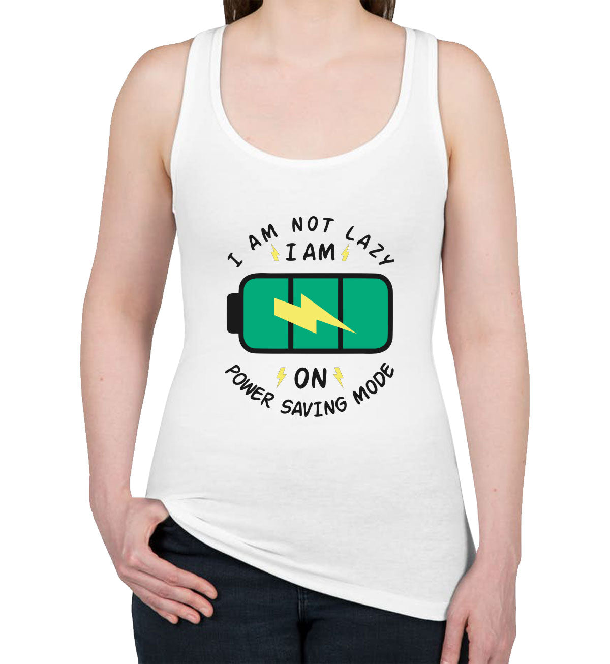 I Am Not Lazy I Am On Power Saving Mode Women's Racerback Tank Top