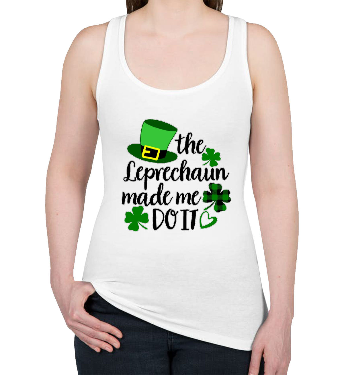 The Leprechaun Made Me Do It St. Patrick's Day Women's Racerback Tank Top