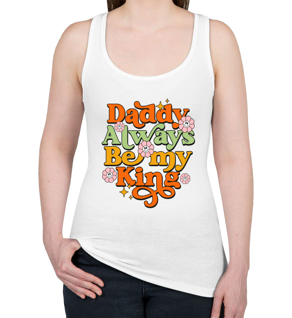 Daddy Always Be My King Women's Racerback Tank Top