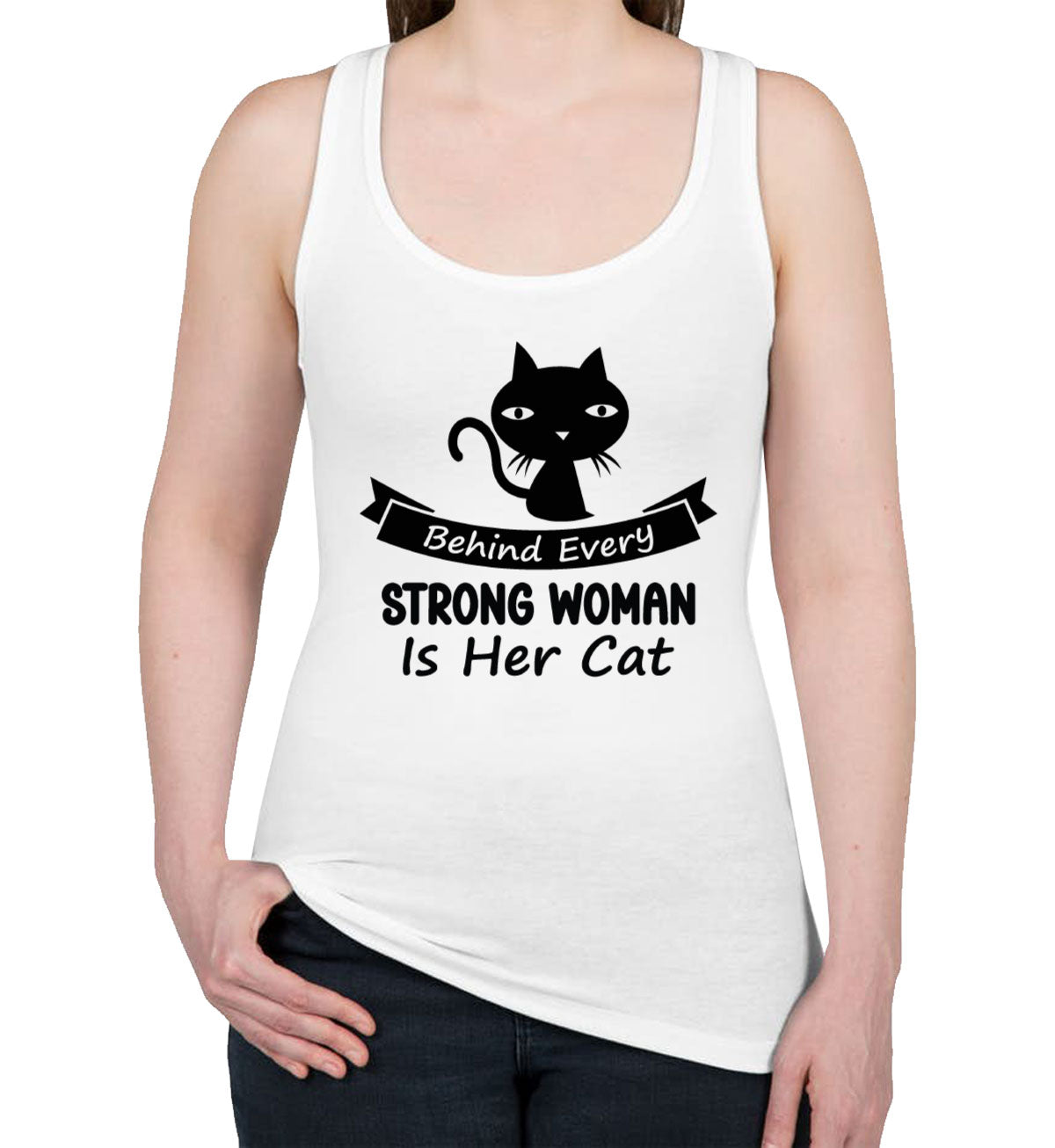 Behind Every Strong Woman Is Her Cat Women's Racerback Tank Top