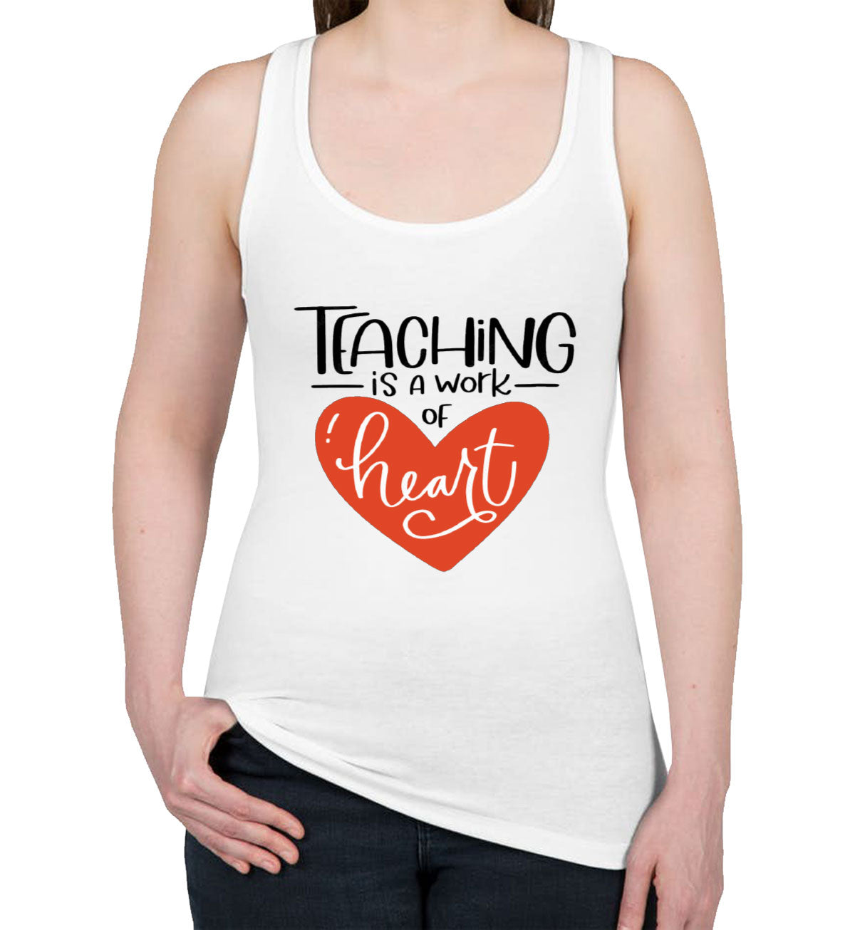 Teaching Is A Work Of Heart Teacher's Day Women's Racerback Tank Top