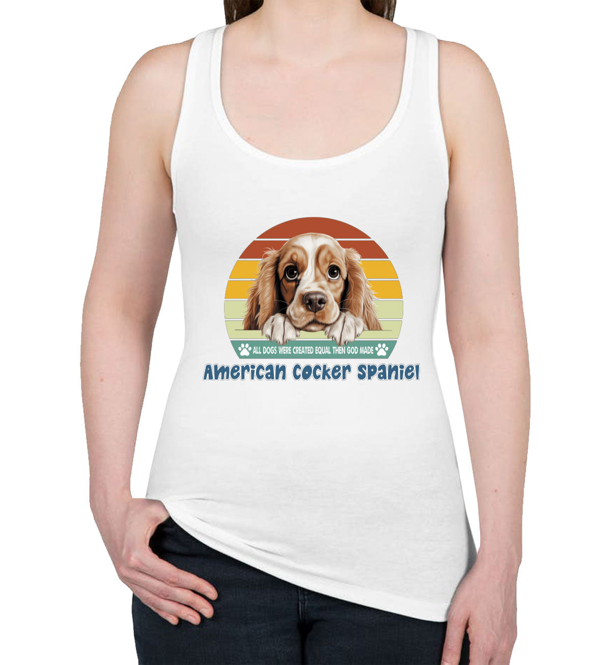 All Dogs Were Created Equal American Cocker Spaniel Women's Racerback Tank Top