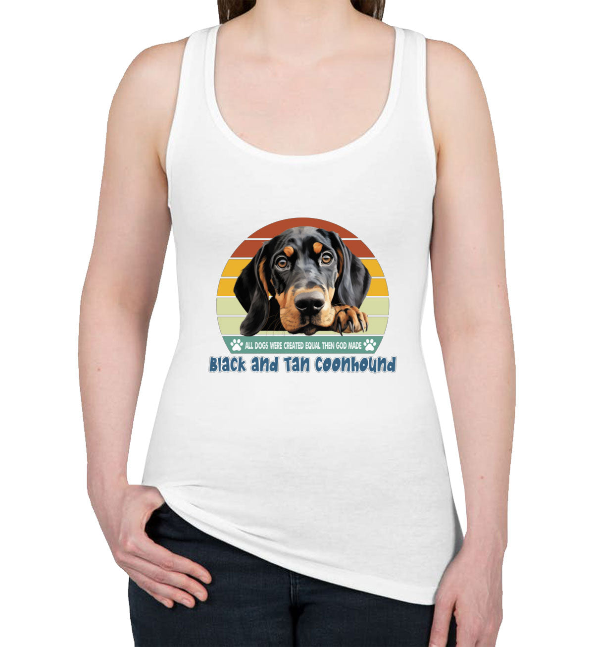 All Dogs Were Created Equal Black And Tan Coonhound Women's Racerback Tank Top