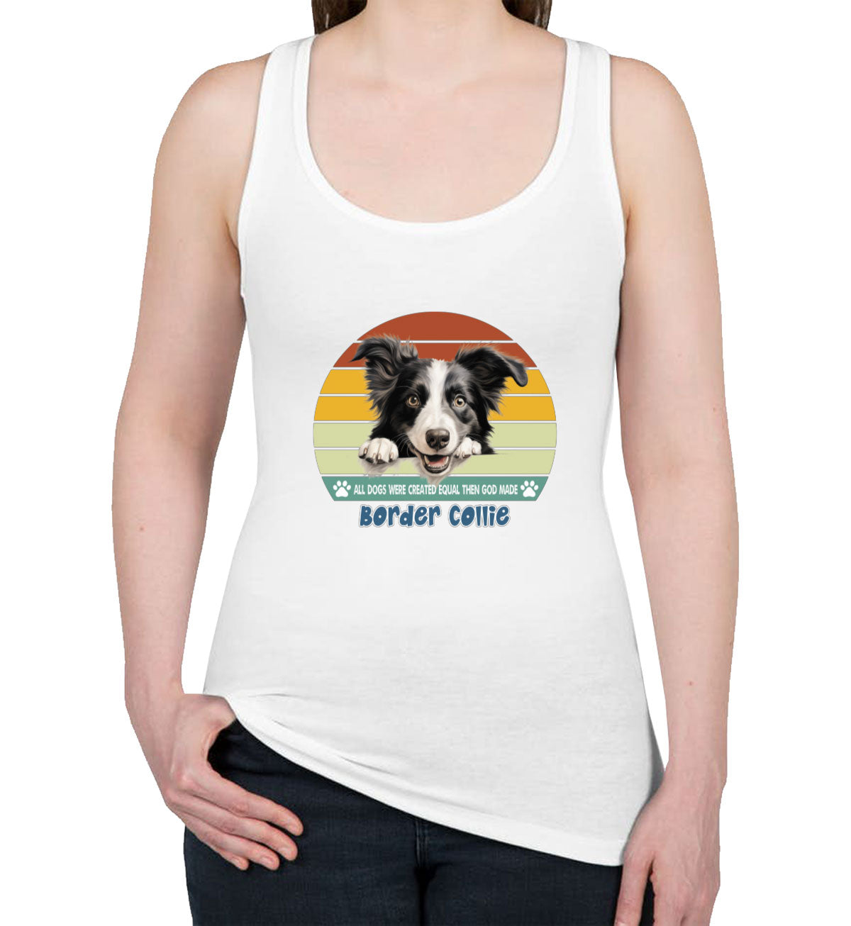 All Dogs Were Created Equal Border Collie Women's Racerback Tank Top