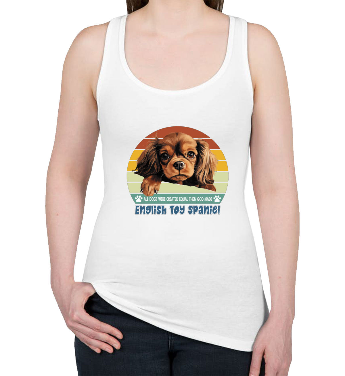 All Dogs Were Created Equal English Toy Spaniel Women's Racerback Tank Top