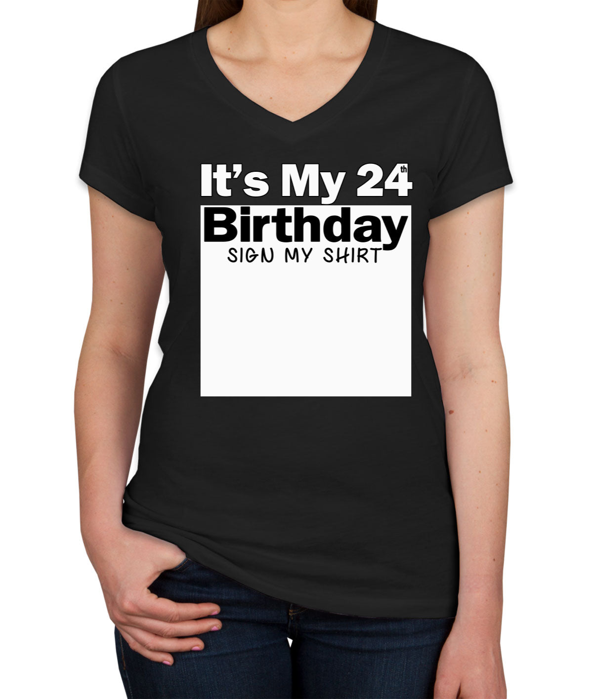 It's My 24th Birthday Sign My Shirt Women's V Neck T-shirt