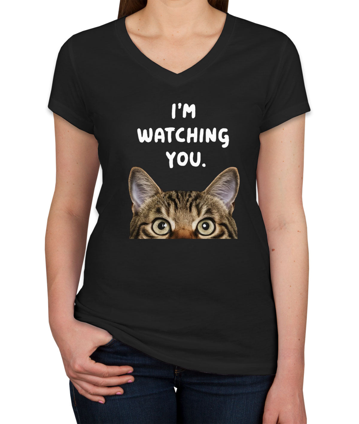 I'm Watching You Cat Women's V Neck T-shirt