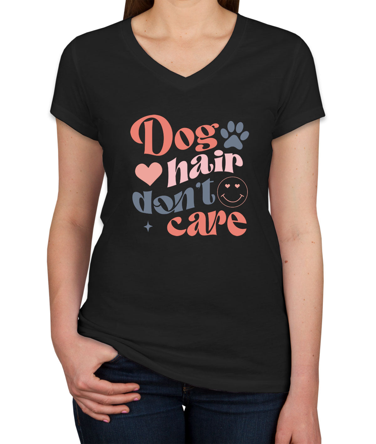 Dog Hair Don't Care Women's V Neck T-shirt