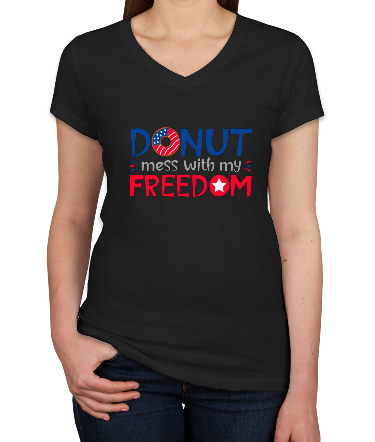 Donut Mess With My Freedom Patriotic Women's V Neck T-shirt