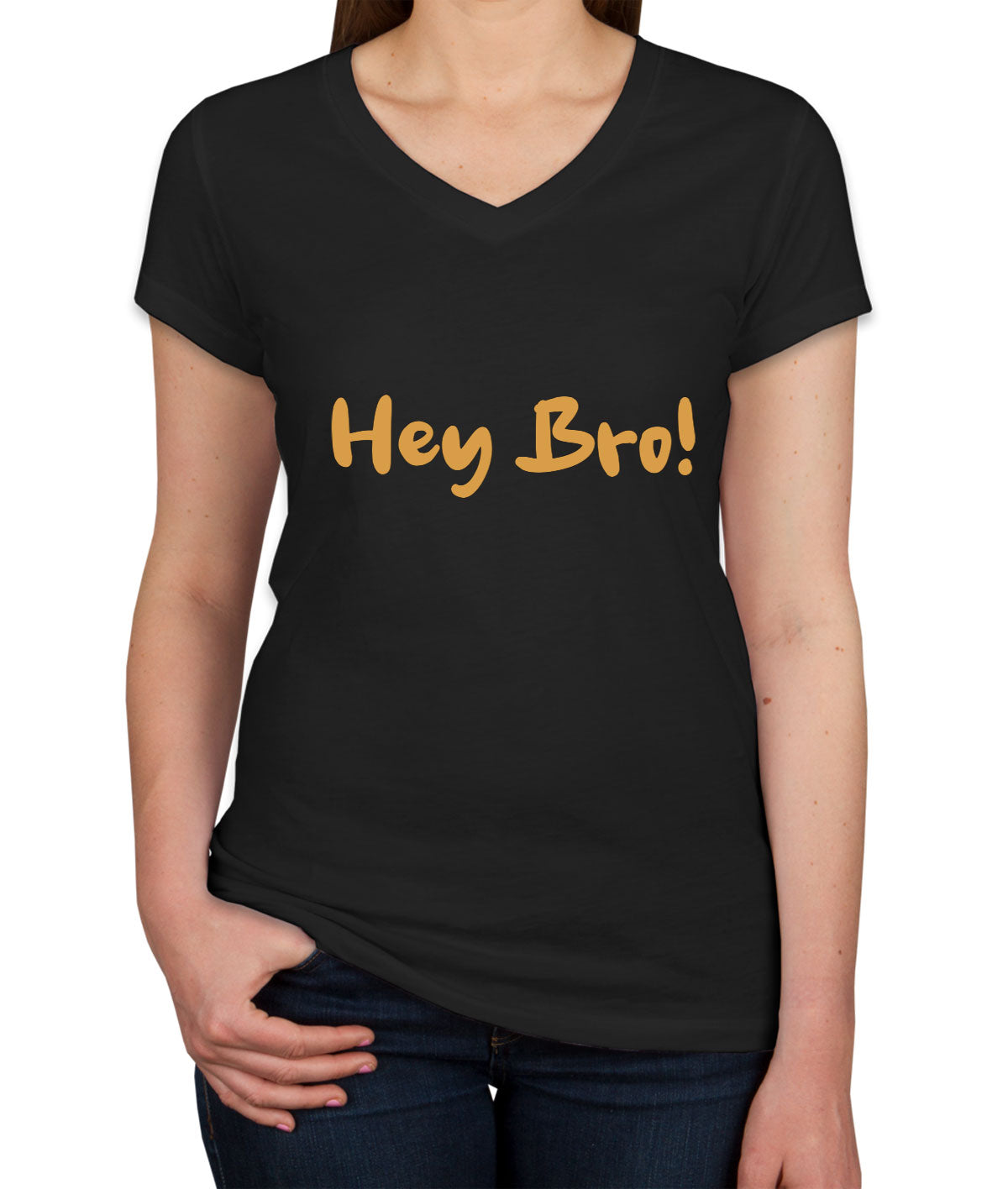 Hey Bro! Women's V Neck T-shirt