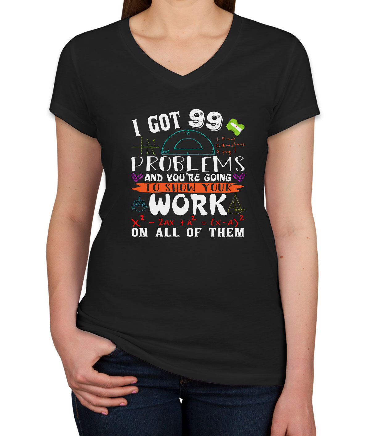 I Got 99 Problems Math Women's V Neck T-shirt