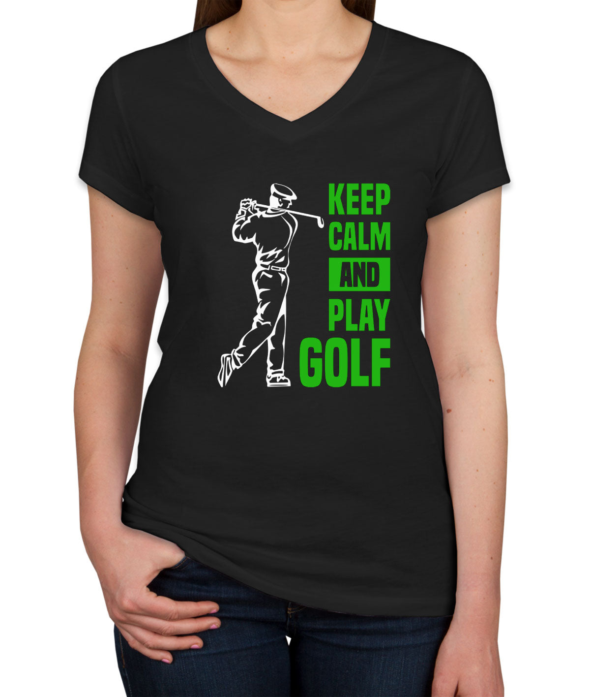 Keep Calm And Play Golf Women's V Neck T-shirt