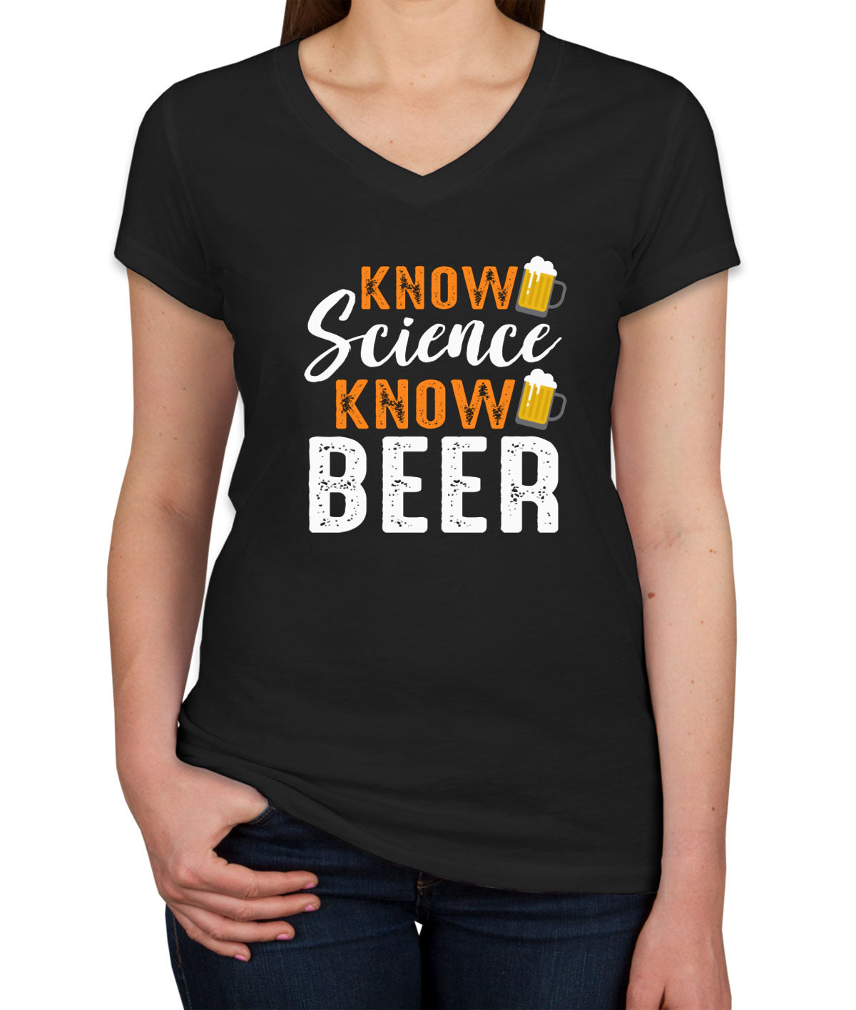 Know Science Know Beer Women's V Neck T-shirt