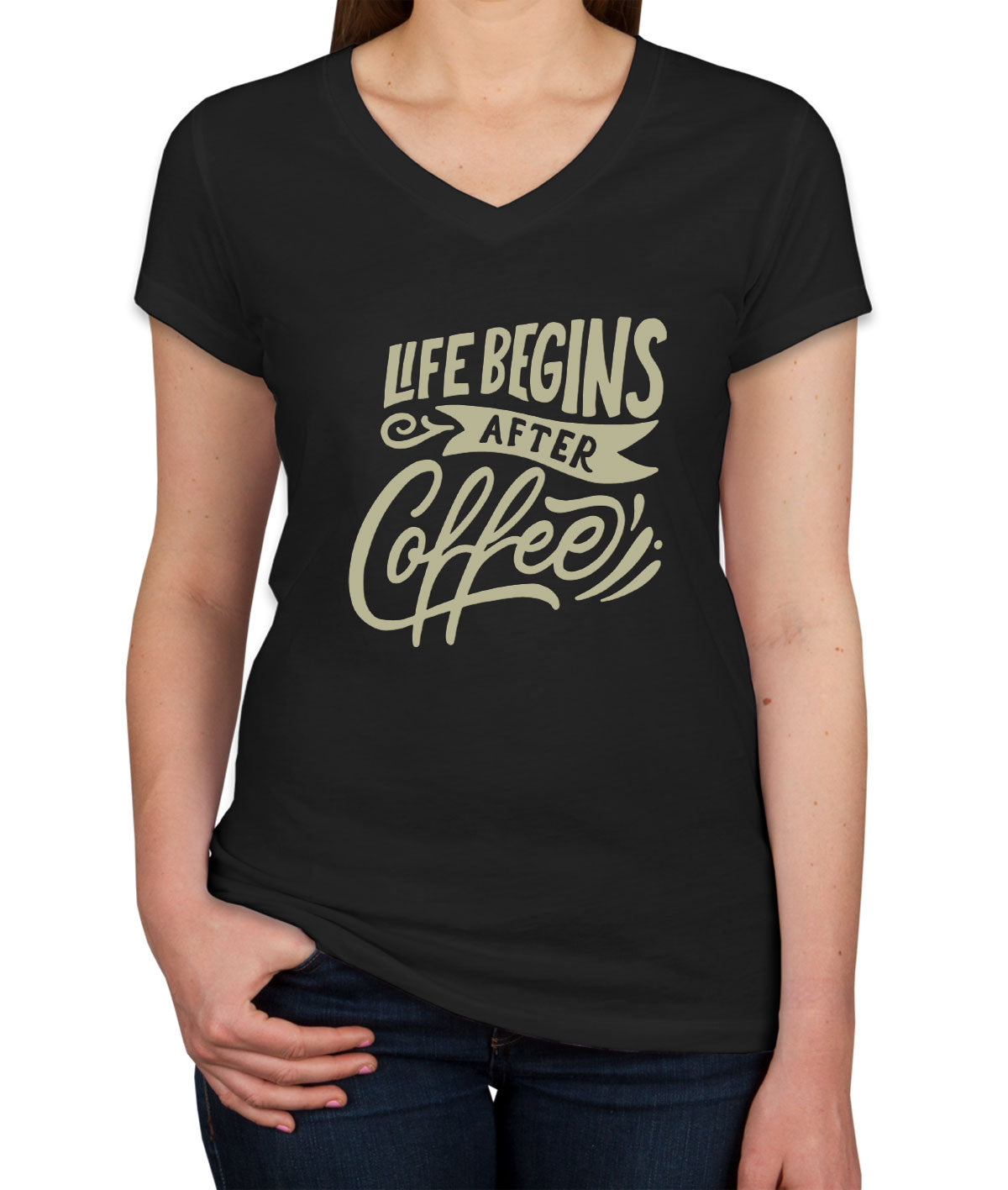 Life Begins After Coffee Women's V Neck T-shirt