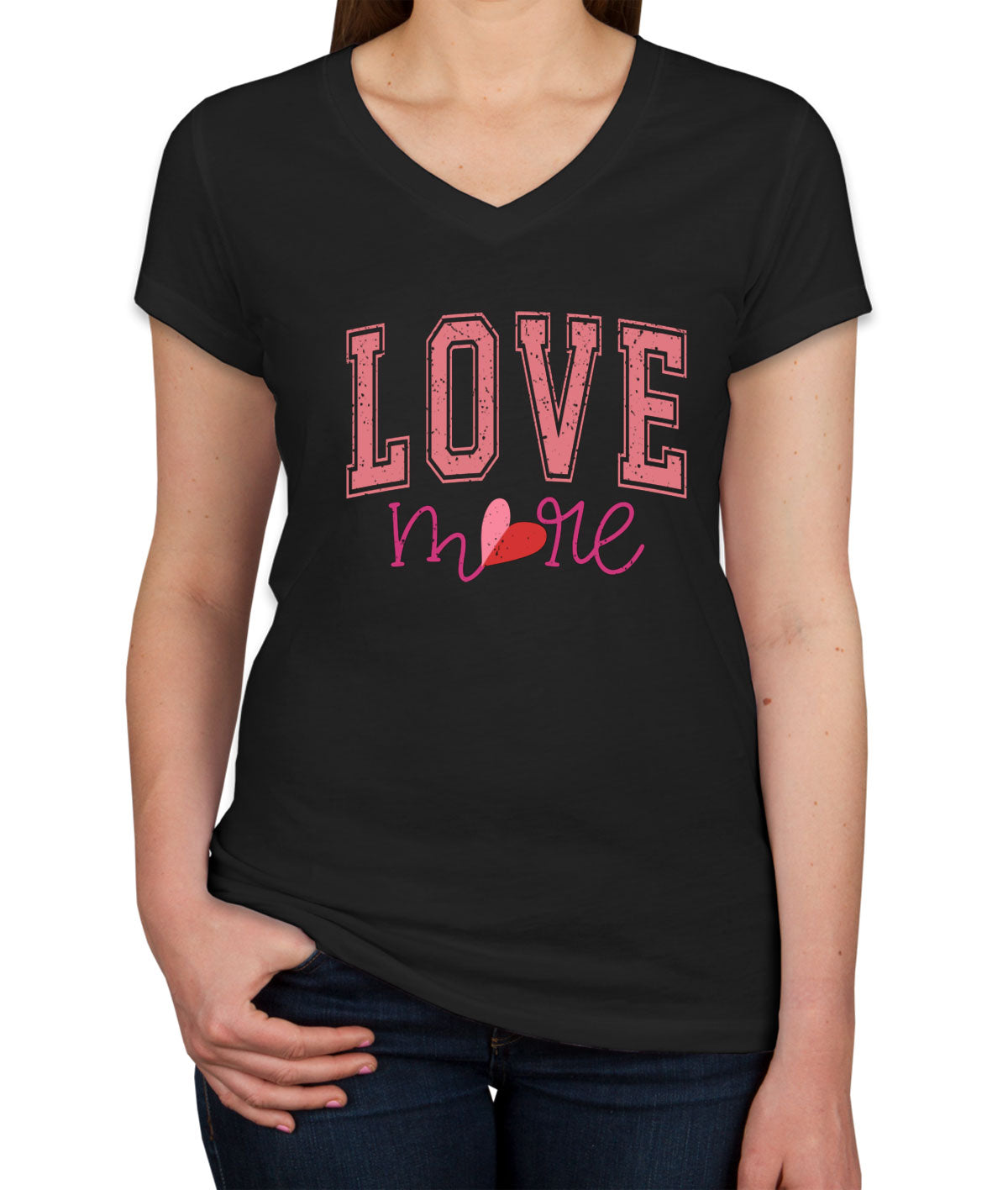 Love More Valentine's Day Women's V Neck T-shirt