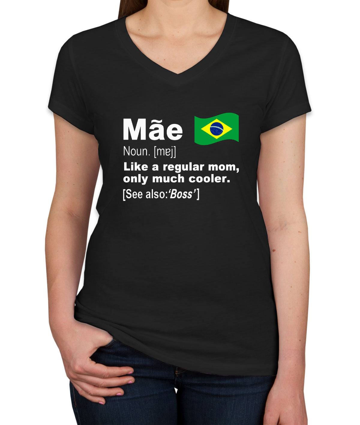 Mae Mother Definition In Portuguese Brazil Mother's Day Women's V Neck T-shirt