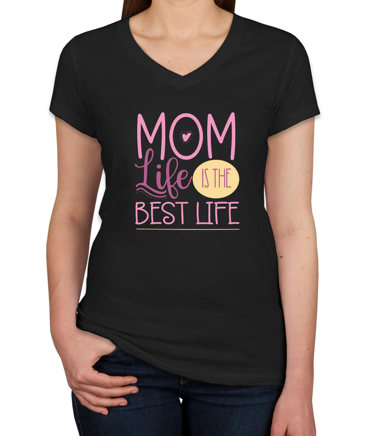 Mom Life Is The Best Life Women's V Neck T-shirt