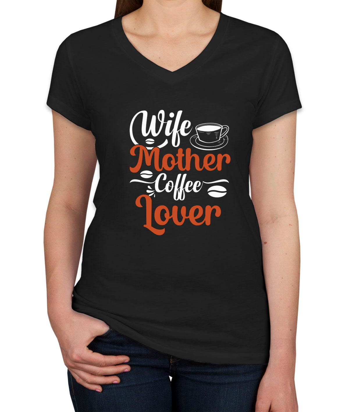 Wife Mother Coffee Lover Mother's Day Women's V Neck T-shirt