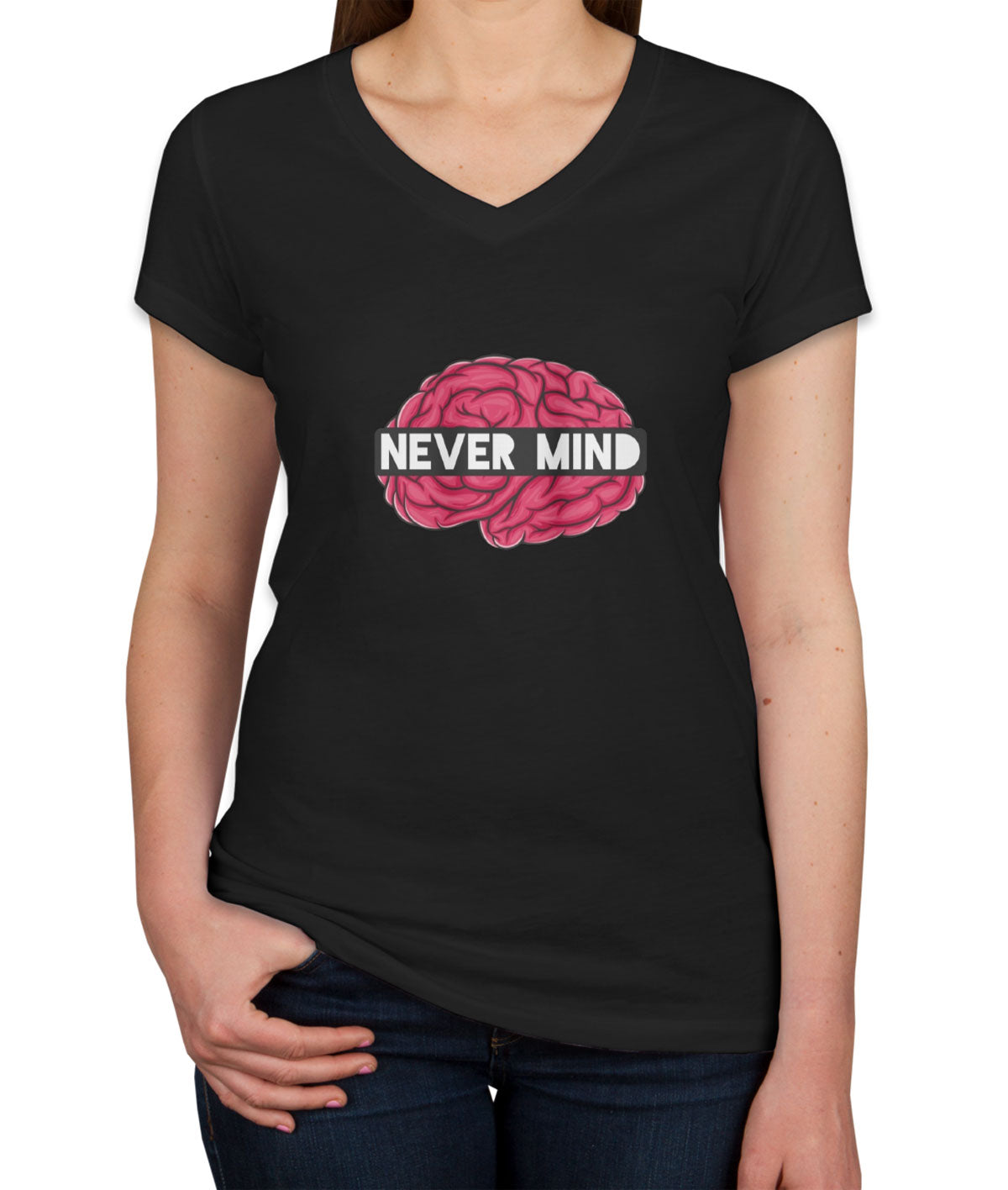Never Mind Women's V Neck T-shirt