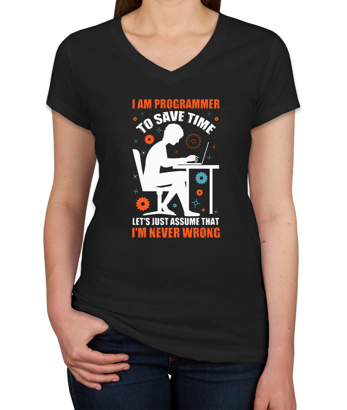 I Am A Programmer To Save Time Women's V Neck T-shirt