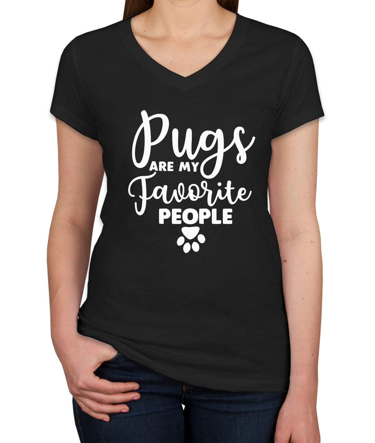 Pugs Are My Favorite People Dog Lover Women's V Neck T-shirt