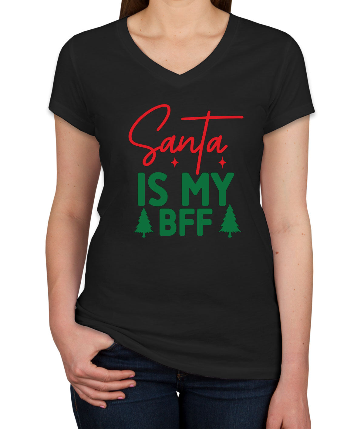 Santa Is My BFF Women's V Neck T-shirt