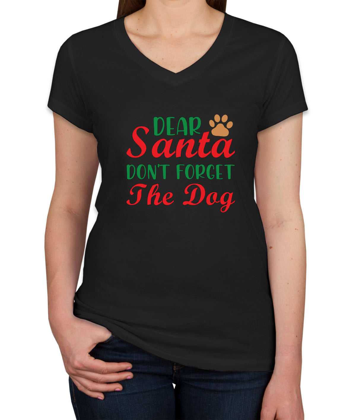 Dear Santa Don't Forget The Dog Christmas Women's V Neck T-shirt