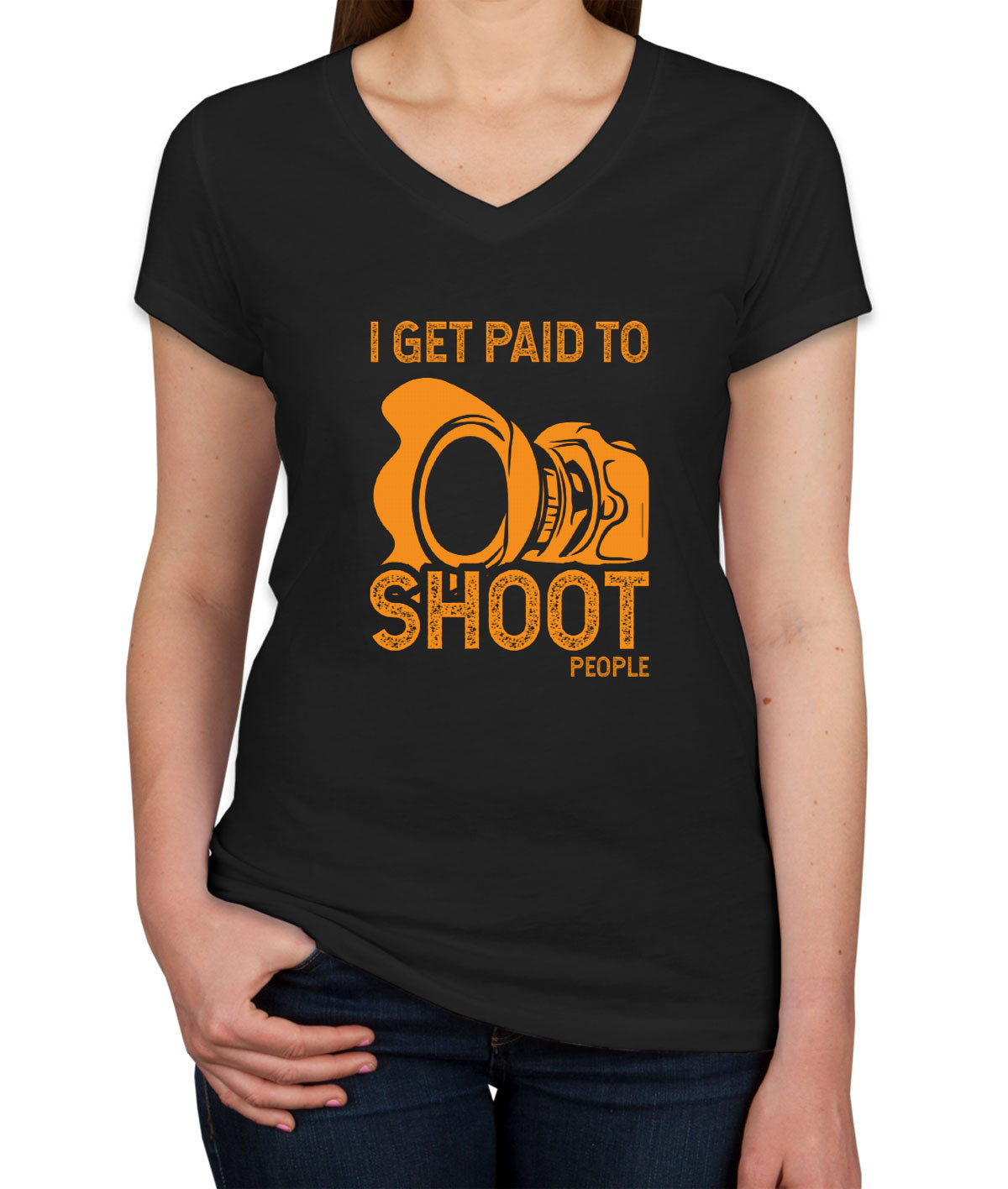 I Get Paid To Shoot People Photographer Women's V Neck T-shirt