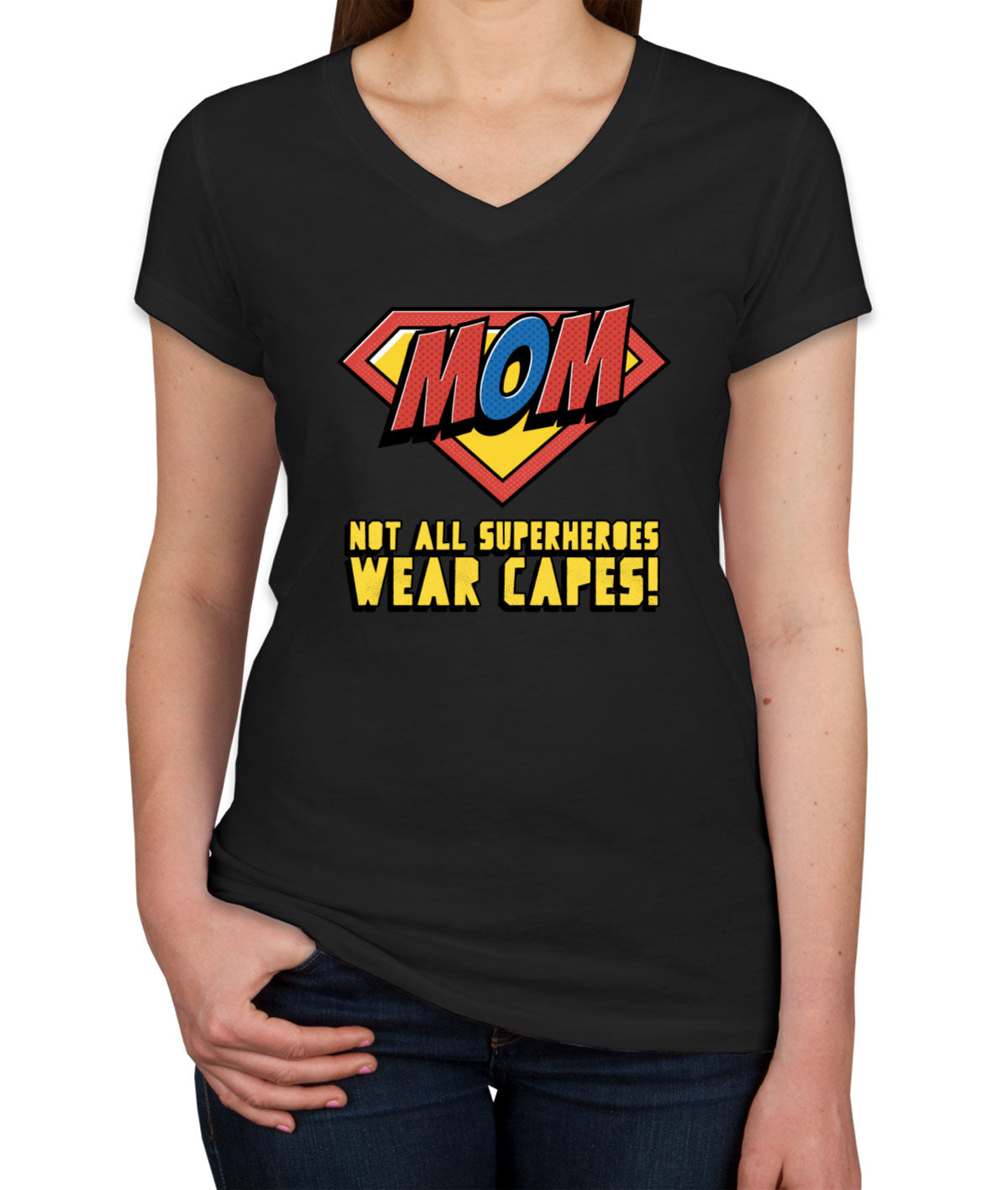 Super Mom Not All Superheroes Wear Capes Women's V Neck T-shirt