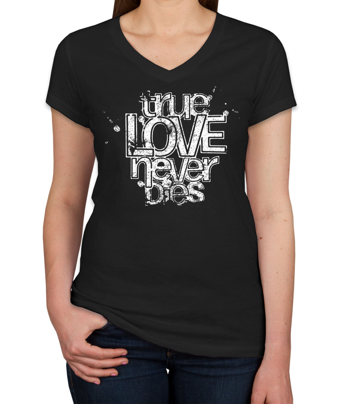 True Love Never Dies Valentine's Day Women's V Neck T-shirt