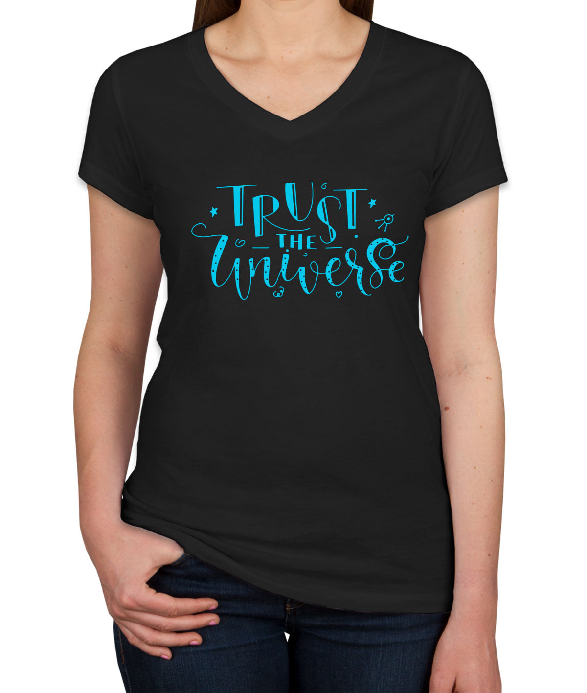 Trust The Universe Spiritual Quote Women's V Neck T-shirt