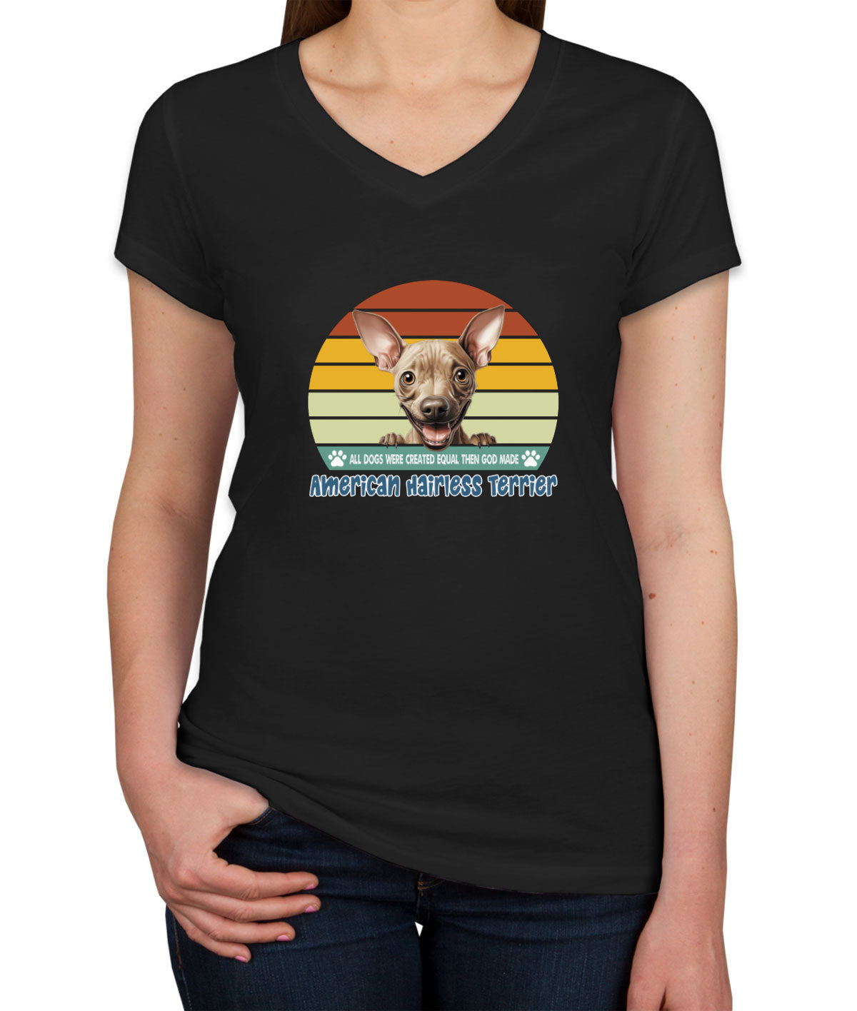 All Dogs Were Created Equal  American Hairless Terrier Women's V Neck T-shirt