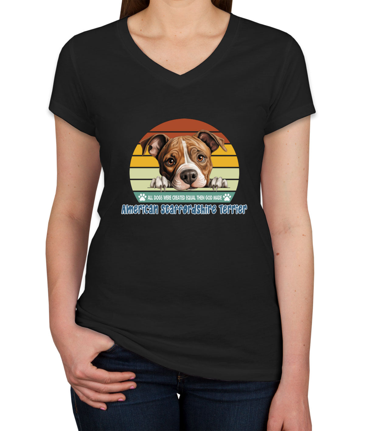 All Dogs Were Created Equal American Staffordshire Terrier Women's V Neck T-shirt