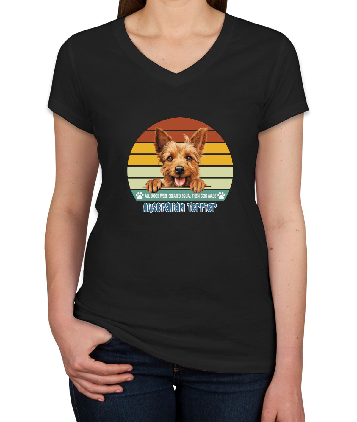 All Dogs Were Created Equal Australian Terrier Women's V Neck T-shirt