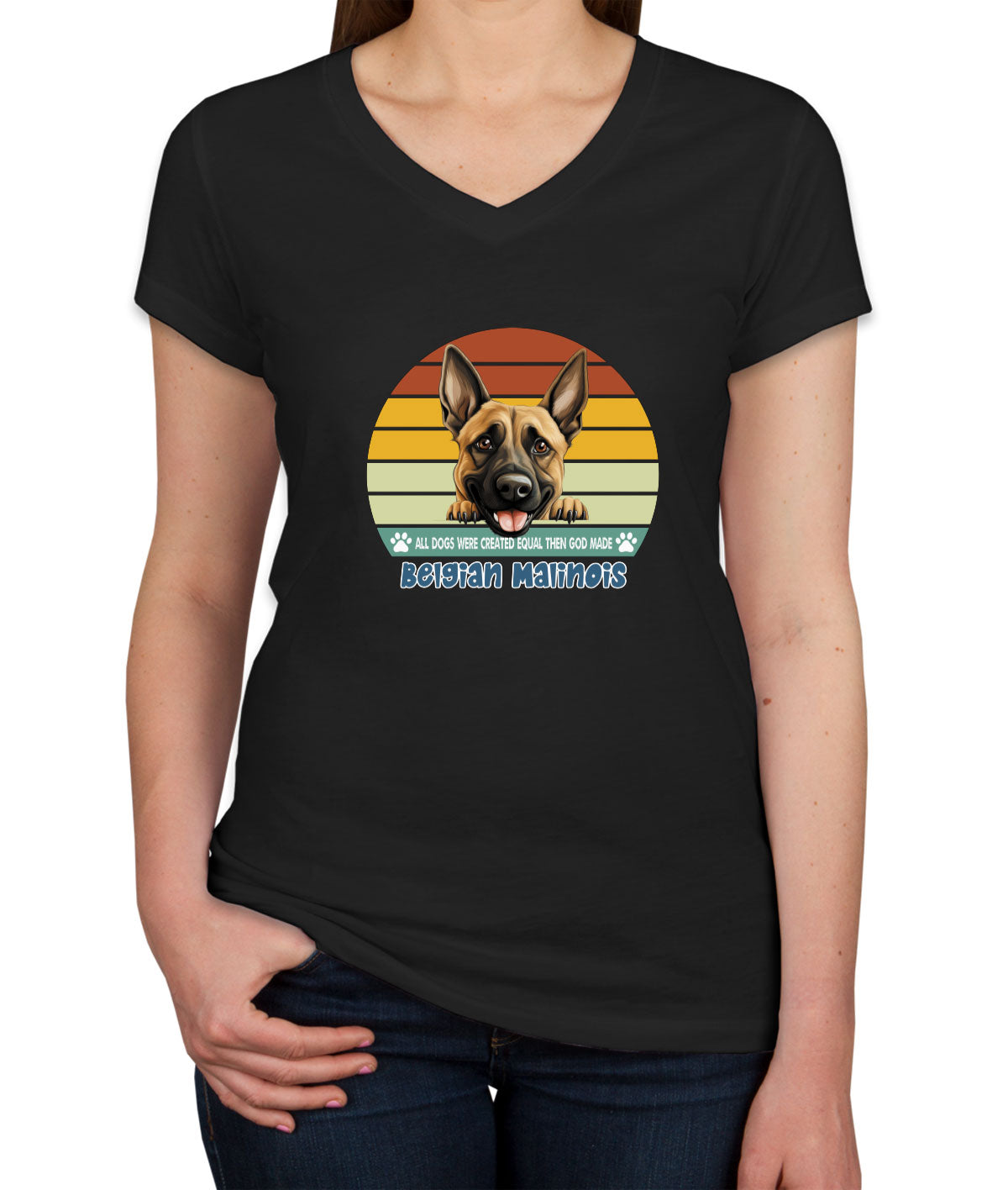 All Dogs Were Created Equal Belgian Malinois Women's V Neck T-shirt